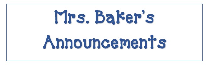  Mrs. Baker's Announcements